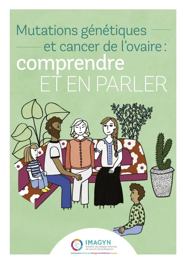 Mutations génétiques et cancer de l’ovaire - Comprendre et en parler