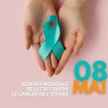 Journée mondiale de lutte contre le cancer de l'ovaire - 8 mai