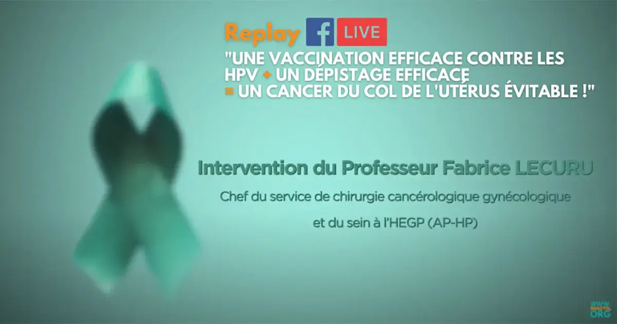 Une vaccination efficace contre les HPV + un dépistage efficace = un cancer du col de l’utérus évitable !